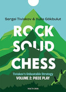 Rock Solid Chess Volume 2: Piece Play - Tiviakov & Gokbulut