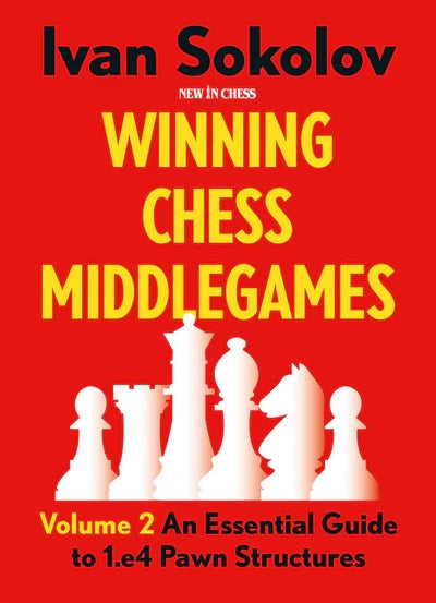 Winning Chess Middlegames Volume 2 - Ivan Sokolov (Back in Stock)