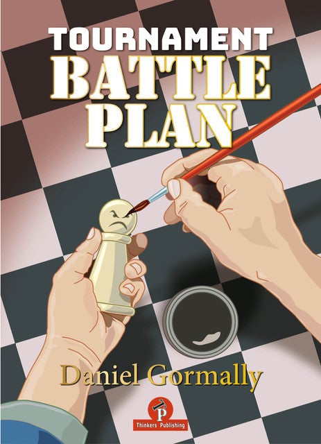 Tournament Battleplan: Optimize Your Chess Results! - Daniel Gormally