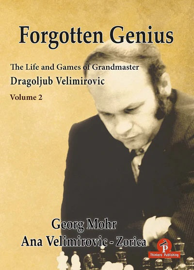 Pre Order The Life and Games of Dragoljub Velimirovic Volume 2 - Mohr & Velimirovic