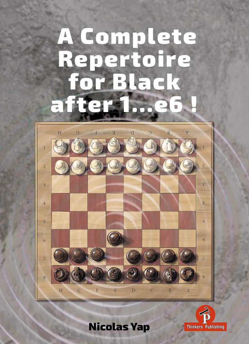 Pre Order  A Complete Opening Repertoire for Black after 1…e6! - Nicolas Yap