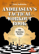 Andriasian's Tactical Workout Book: 700 Armenian Tactics - Zaven Andriasian
