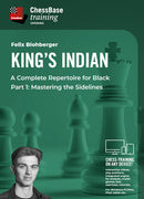 King’s Indian – A Complete Repertoire for Black Part 1: Mastering the Sidelines