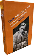 Pre Order Chess Duels 1927-1929: 163 Games Annotated by Alexander Alekhine