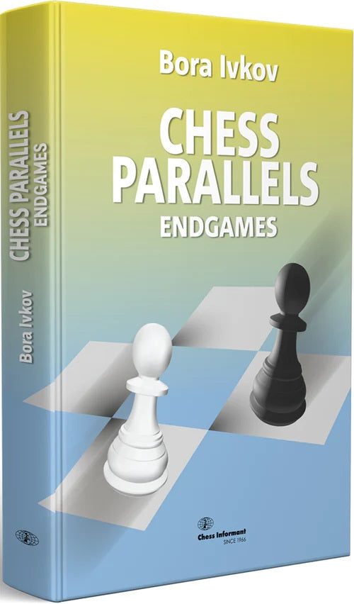 Chess Parallels II Endgames  - Bora Ivkov