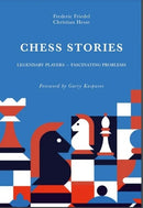 Chess Stories -  Frederic Friedel and Christian Hesse