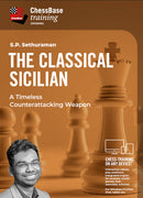 The Classical Sicilian - A Timeless Counterattacking Weapon