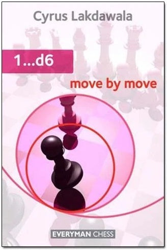 1...d6: Move by Move - Cyrus Lakdawala