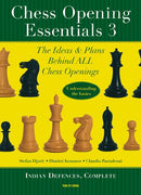 Chess Opening Essentials, Volume 3 Indian Defences, Complete