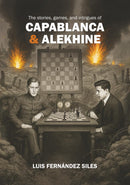 Pre Order  The Stories, Games, and Intrigues of Capablanca and Alekhine