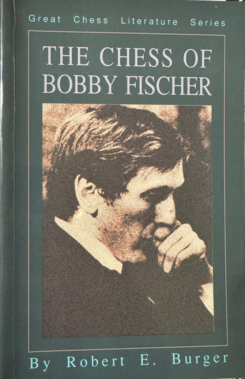 The Chess of Bobby Fischer - Robert E. Burger