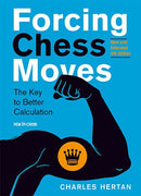 Pre Order Forcing Chess Moves - New and Extended 4th Edition (Hardback) Charles Hertan
