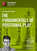 The Fundamentals of Positional Play - Kostya Kavutskiy