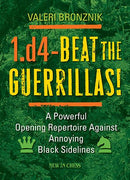 1.d4 - Beat the Guerrillas! - Valeri Bronznik