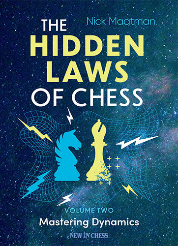 The Hidden Laws of Chess Volume 2 - Nick Maatan