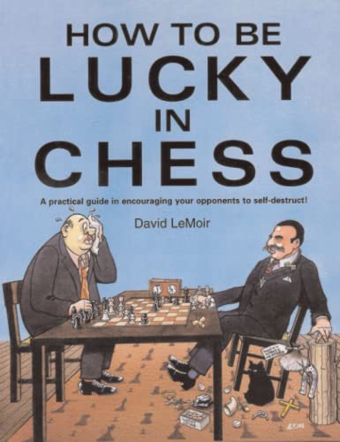 How To Be Lucky in Chess - David lemoir