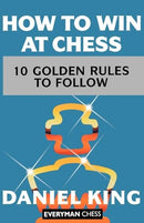 How To Win at Chess - Daniel King