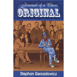 Journal of a Chess Original - Stephan Gerzadowicz