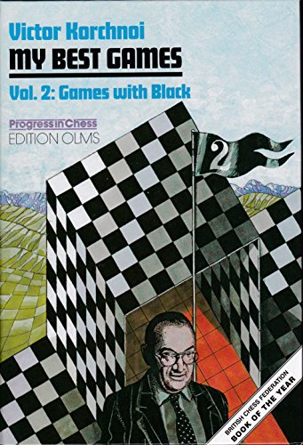 My Best Games - Volume 2: Games With Black - Victor Korchnoi