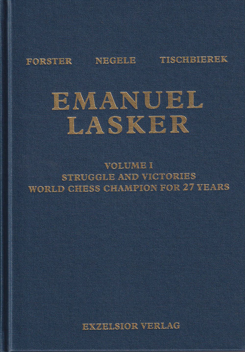 Emanuel Lasker Volume 1 - Forster, Negele & Tischbierek