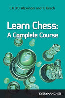 Learn Chess: A Complete Course - C.H.O'D Alexander & T.J Beach