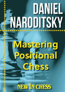 Pre Order Mastering Positional Chess - Daniel Naroditsky