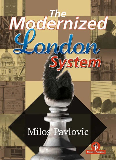 The Modernized London System – Milos Pavlovic