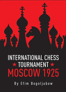 Pre Order International Chess Tournament Moscow 1925 - Efim Bogoljubow