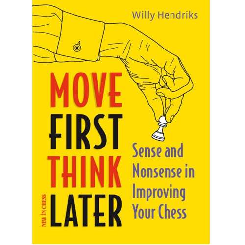 Move First, Think Later - Willy Hendriks