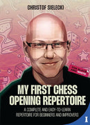 My First Chess Opening Repertoire - Christof Sielecki