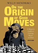 Pre Order On the Origin of Good Moves - Willy Hendriks (Hardback)