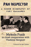 Pan Inspector: A Chess Biography of Yuri Sakharov - Mykola Fuzik