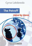 The Petroff Move by Move - Cyrus Lakdawalla