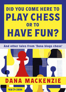 Did You Come Here To Play Chess Or To Have Fun?