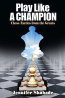 Play Like a Champion - Jennifer Shahade