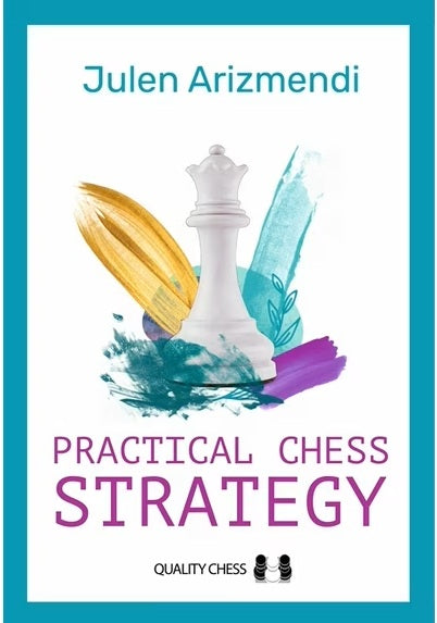 Pre Order Practical Chess Strategy -  Julen Arizmendi