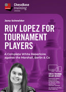 Ruy Lopez for the torunament player - A Complete White Repertoire against the Marshall, Berlin & Co
