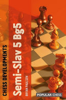 Chess Developments: Semi-Slav 5 Bg5 - Bryan Paulsen