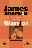 Pre Order James Sherwin The Life & Games of a Self-Taught Warrior