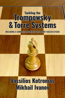 Tackling the Trompowsky & Torre Systems - Vassilios Kotronias and Mikhail Ivanov
