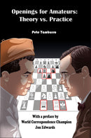 Openings for Amateurs Theory vs Practice - Pete Tamburro