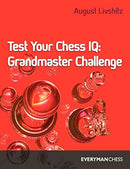 Test Your Chess IQ Grandmaster Challenge - August Livshitz