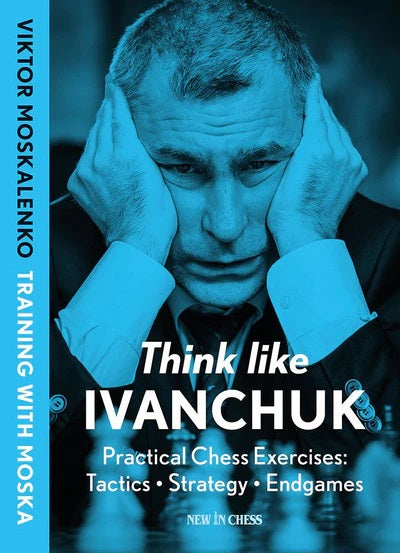 Think Like Ivanchuk - Viktor Moskalenko (Hardback)