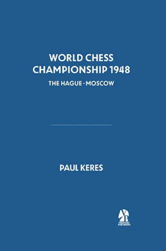 Pre Order World Chess Championship 1948: The Hague-Moscow - Paul Keres