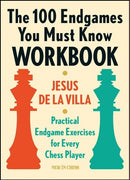 The 100 Endgames You Must Know Workbook - Jesus De la Villa