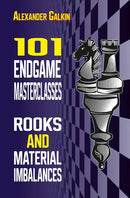 101 Endgame Masterclasses: Rooks and Material Imbalances - Alexander Galkin