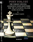Foxy 127: The Veresov Aggressive White Repetoire For The Attacking Player