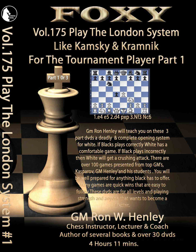 Foxy 175: Play the London System Like Kamsky and Kramnik for the Tournament Player Part 1