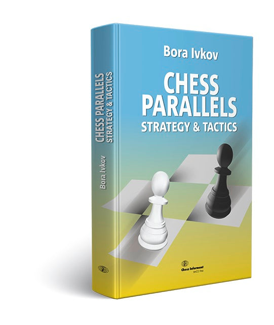 Chess Parallels Strategy & Tactics - Bora Ivkov