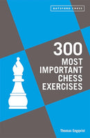 300 Most Important Chess Exercises - Thomas Engqvist